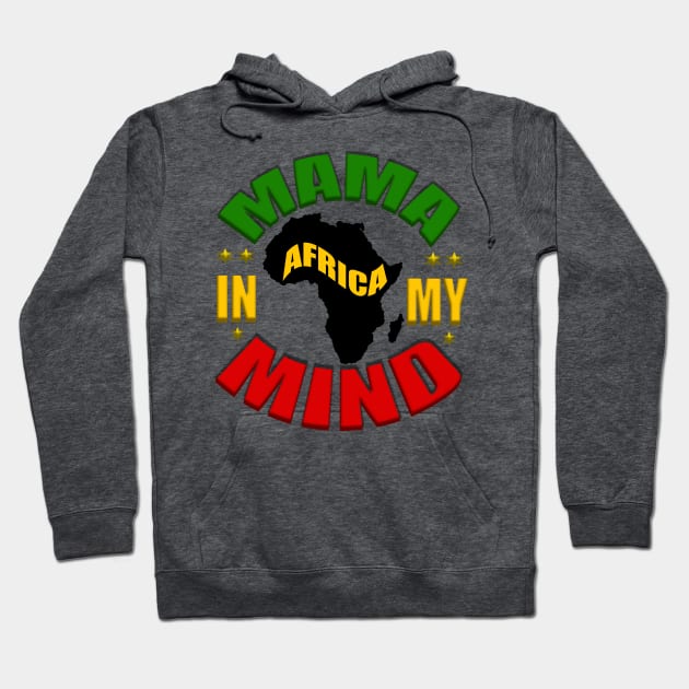 Mama Africa In My Mind, Africa Vacation Hoodie by alzo